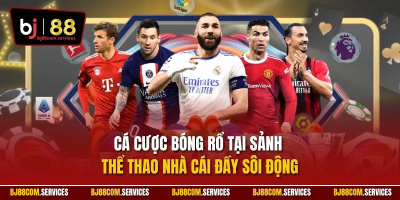 Cá cược bóng rổ tại sảnh thể thao nhà cái đầy sôi động