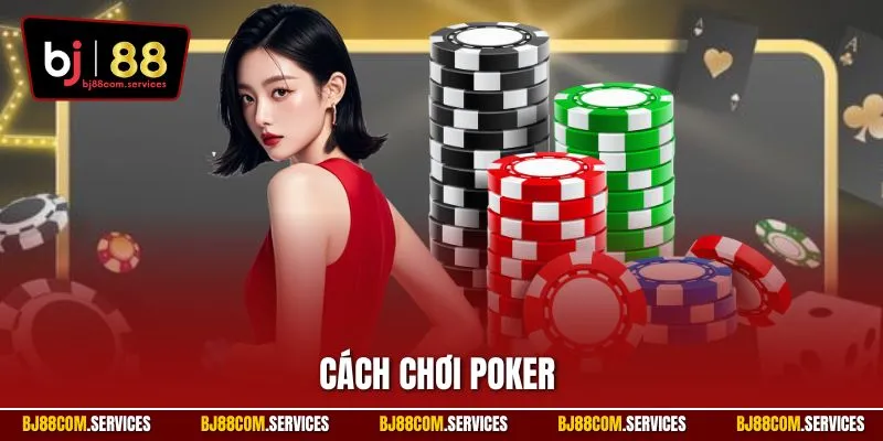 Cách chơi poker