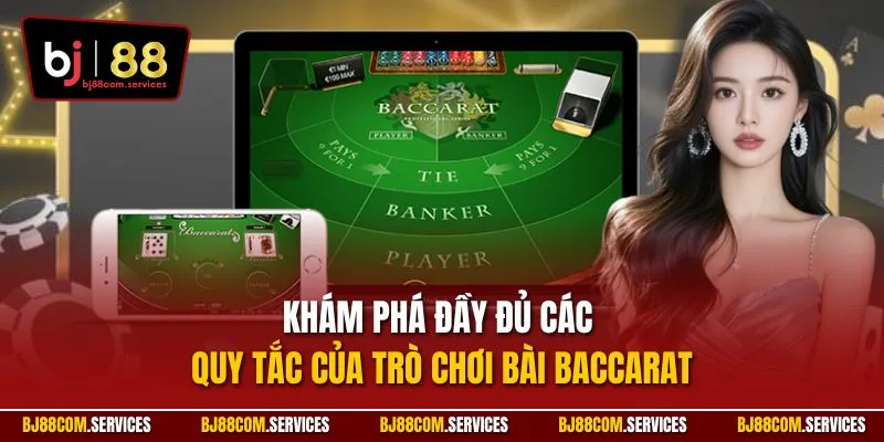 Khám phá đầy đủ các quy tắc của trò chơi bài Baccarat