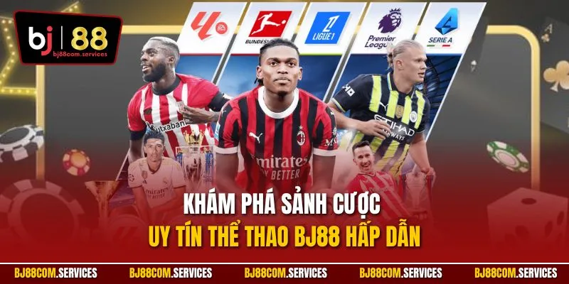 Khám phá sảnh cược uy tín thể thao BJ88 hấp dẫn