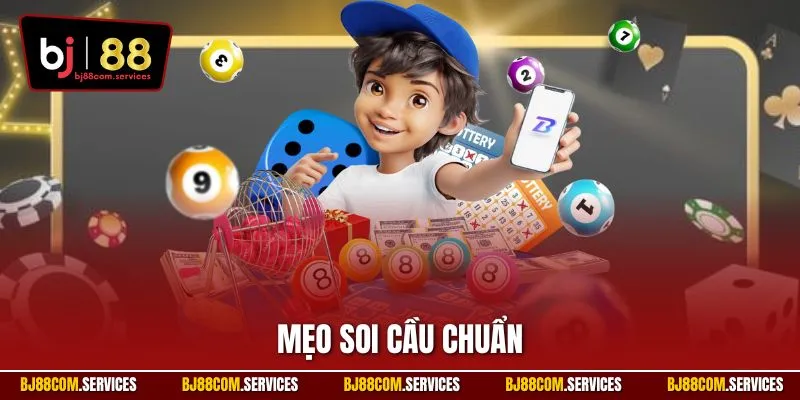 Mẹo soi cầu chuẩn